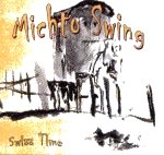 Michto Swing : CD Swiss Time 2007